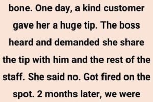 There was a pregnant waitress on our team, working herself to the bone