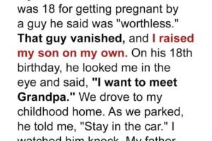 My Dad Kicked Me Out When He Found Out I Was Pregnant — 18 Years Later, My Son Paid Him a Visit
