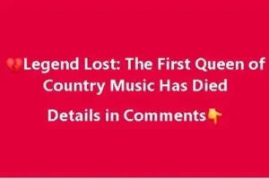 Legend Lost: The First Queen of Country Music Has Died Details in Comments👇