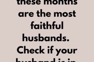 Men born in these months are the most faithful husbands — Is your man on this list?