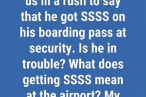 The Hidden Meaning of “SSSS” on Your Boarding Pass