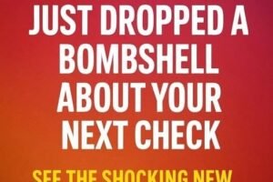 SOCIAL SECURITY JUST DROPPED A BOMBSHELL ABOUT YOUR NEXT CHECK