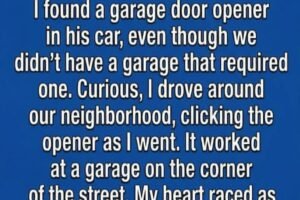 The Garage Door Opener That Revealed My Husband’s Secret..