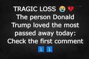 The person Donald Trump loved the mo