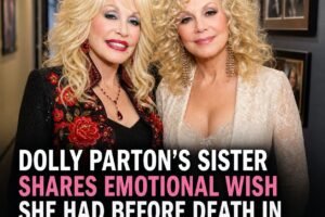 Dolly Parton’s sister shares emotional wish she had before death in touching tribute